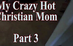 Hot crazy christian mom