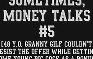 Sometimes money talks 5 48 y  granny gilf: free hd porn
